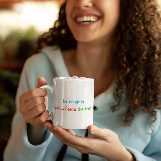 Be Naughty Funny Santa Quote Humour Hot Cocoa Milk Coffee Mug (Be Naughty Funny Santa Quote Humor Hot Cocoa Milk Coffee Mug)