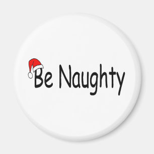 Be Naughty Magnet