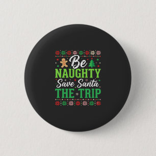 Be Naughty Save Santa Funny Christmas SVG 2 Inch Round Button