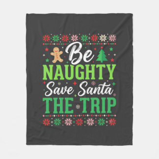 Be Naughty Save Santa Funny Christmas SVG Fleece Blanket