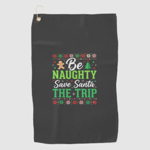 Be Naughty Save Santa Funny Christmas SVG Golf Towel