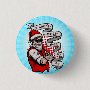 Be Naughty Save Santa The Trip-42316 1 Inch Round Button