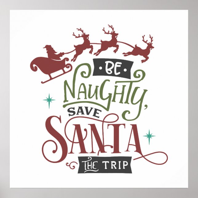 Be Naughty Save Santa The Trip Funny Christmas Poster (Front)