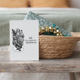 Be Naughty - Save Santa the Trip! Funny vintage Holiday Card