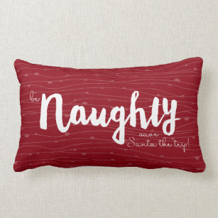 be Naughty • save Santa the trip! in red & green Lumbar Pillow