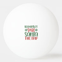 Be Naughty Save Santa The Trip