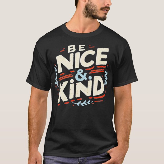 BE NICE AND KIND 5 T-Shirt (Front)