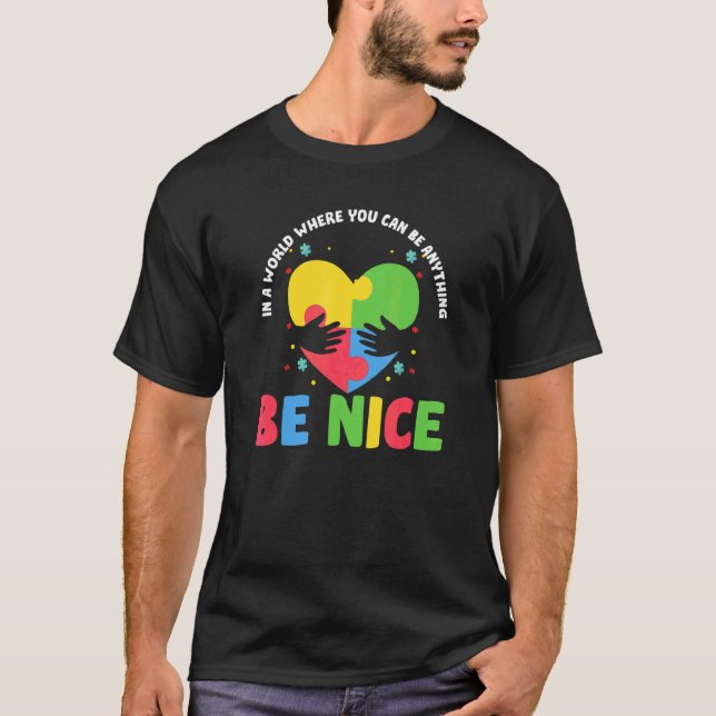 Be Nice Autism Awareness Heart Puzzle Support Spec T-Shirt (Front)
