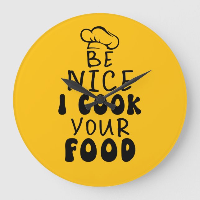 Be Nice I Cook your Food Large Clock (Front)