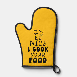 Be Nice I Cook your Food Oven Mitt