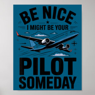 Be Nice I Might Be Your Lot Someday Funny Lot Avia Poster