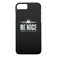 Be Nice I Might Be Your Pilot Someday
