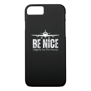 Be Nice I Might Be Your Pilot Someday Case-Mate iPhone Case