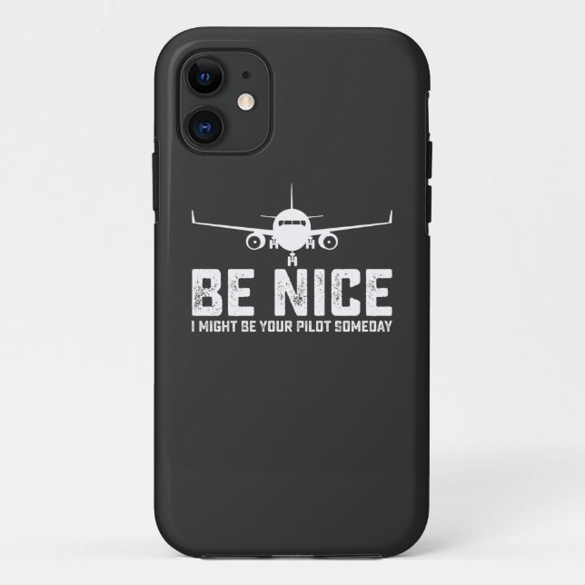 Be Nice I Might Be Your Pilot Someday Case-Mate iPhone Case (Back)