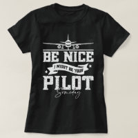 Be Nice I Might Be Your Pilot Someday Funny Dad 