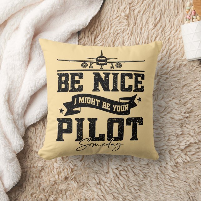 Be Nice I Might Be Your Pilot Someday Pilot Dad Throw Pillow (Blanket)
