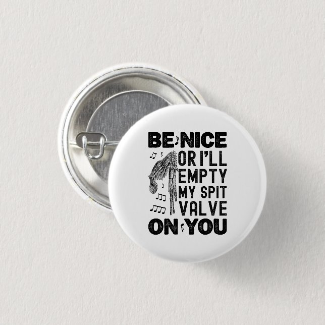 Be Nice I'll Empty My Spit Valve Bagpipe Humour 1 Inch Round Button (Front & Back)