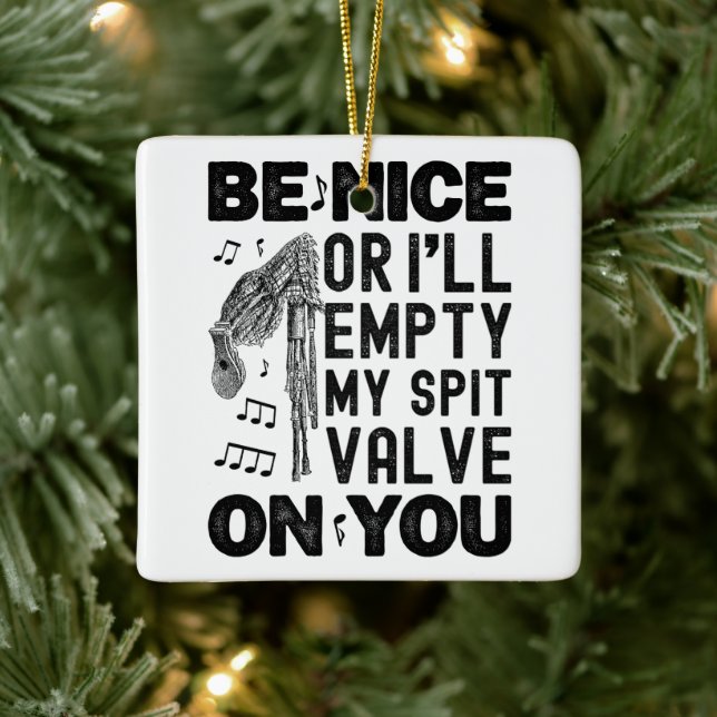 Be Nice I'll Empty My Spit Valve Bagpipe Humour Ceramic Ornament (Tree)