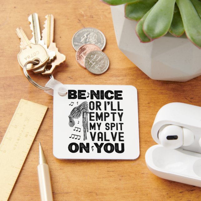 Be Nice I'll Empty My Spit Valve Bagpipe Humour Keychain (Desk)