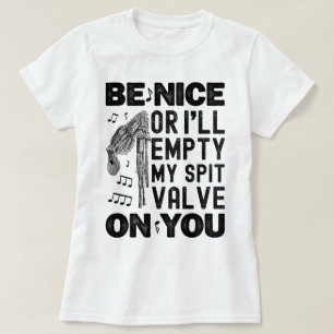 Be Nice I'll Empty My Spit Valve Bagpipe Humour T-Shirt