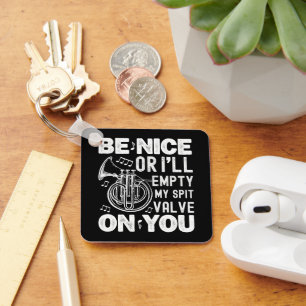 Be Nice I'll Empty My Spit Valve Cornet Circular Keychain