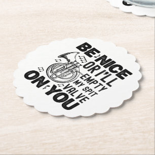 Be Nice I'll Empty My Spit Valve Cornet Circular Paper Coaster