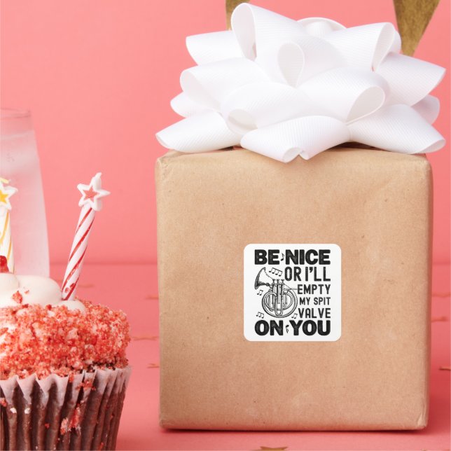 Be Nice I'll Empty My Spit Valve Cornet Circular Square Sticker (Party)