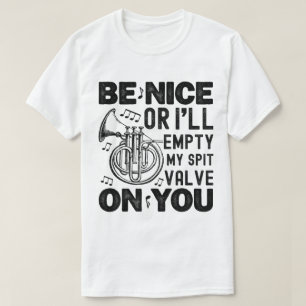 Be Nice I'll Empty My Spit Valve Cornet Circular T-Shirt