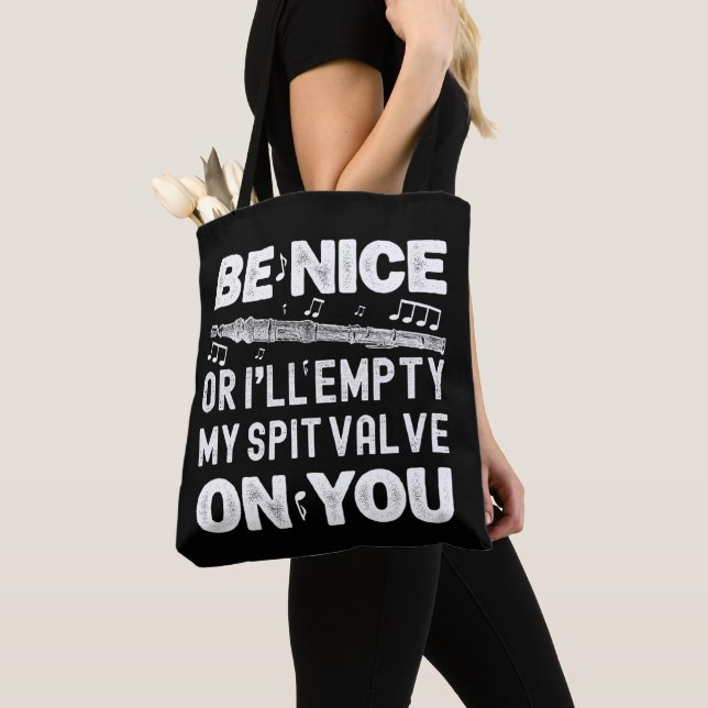 Be Nice I'll Empty My Spit Valve Flageolet Player Tote Bag (Close Up)