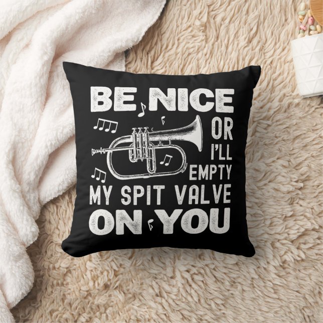 Be Nice I'll Empty My Spit Valve Flugelhorn Funny Throw Pillow (Blanket)