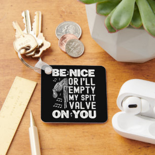 Be Nice I'll Empty My Spit Valve Highland Bagpipe Keychain