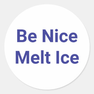 Be Nice Melt Ice Jeff Hankamer Artjunkhaus Peace Classic Round Sticker