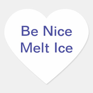 Be Nice Melt Ice Jeff Hankamer Artjunkhaus Peace Heart Sticker