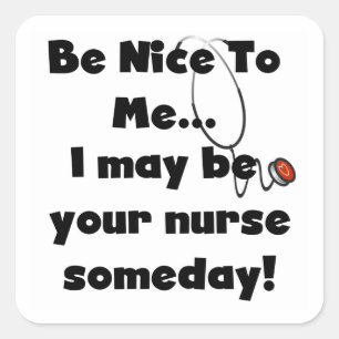 Be Nice Nurse T-shirts and Gifts Square Sticker