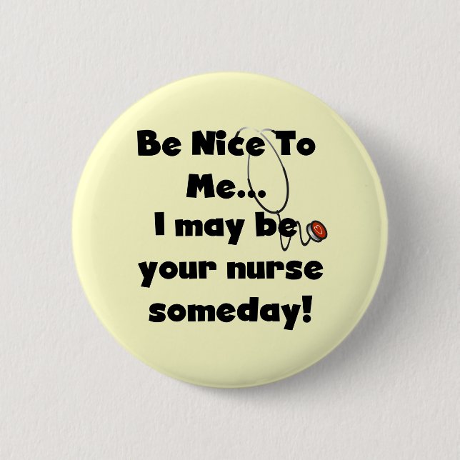 Be Nice Nurse Tshirts and Gifts 2 Inch Round Button (Front)