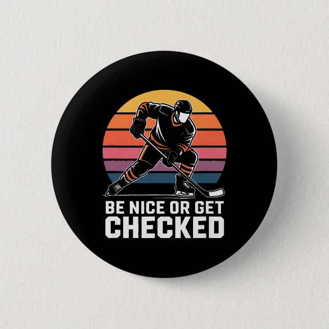 Be Nice Or Get Checked Ice Hockey Player Retro  2 Inch Round Button (Front)