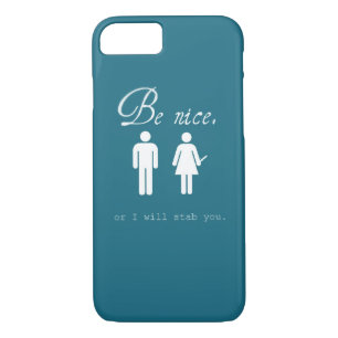 Be nice or I will stab you. Case-Mate iPhone Case
