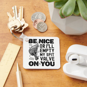 Be Nice Or I'll Empty My Spit Valve Musette Player Keychain