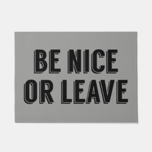 Be Nice Or Leave Doormat