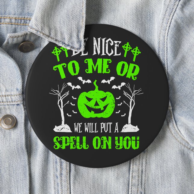 Be Nice or Put Spell Halloween Witch Pumpkin Bats 6 Inch Round Button (In Situ)