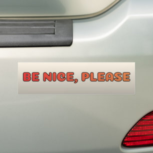 Be Nice, Please Bumper Sticker