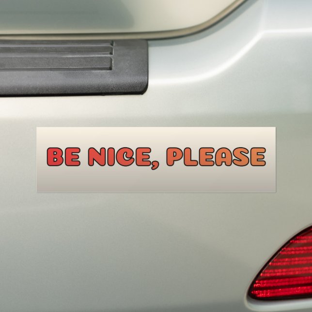 Be Nice, Please Bumper Sticker (On Car)