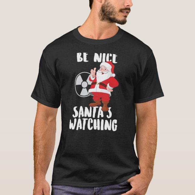 Be Nice Santa's Watching Radiology Christmas T-Shirt (Front)