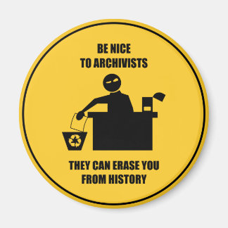 Be Nice to Archivists Magnet