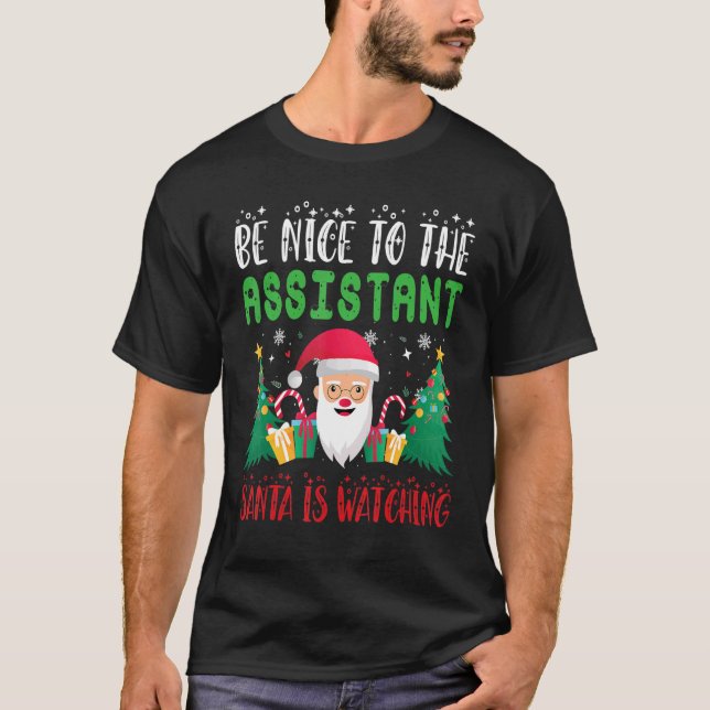 Be Nice to Assistant Santa Is Watching Xmas Holida T-Shirt (Front)