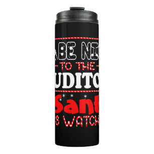 Be Nice To Auditor Santa Is Watching Christmas Thermal Tumbler