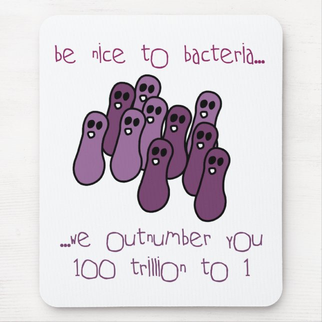 Be nice to bacteria mouse pad (Front)