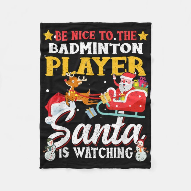 Be Nice To Badminton Player Santa Is Watching Funn Fleece Blanket (Front)