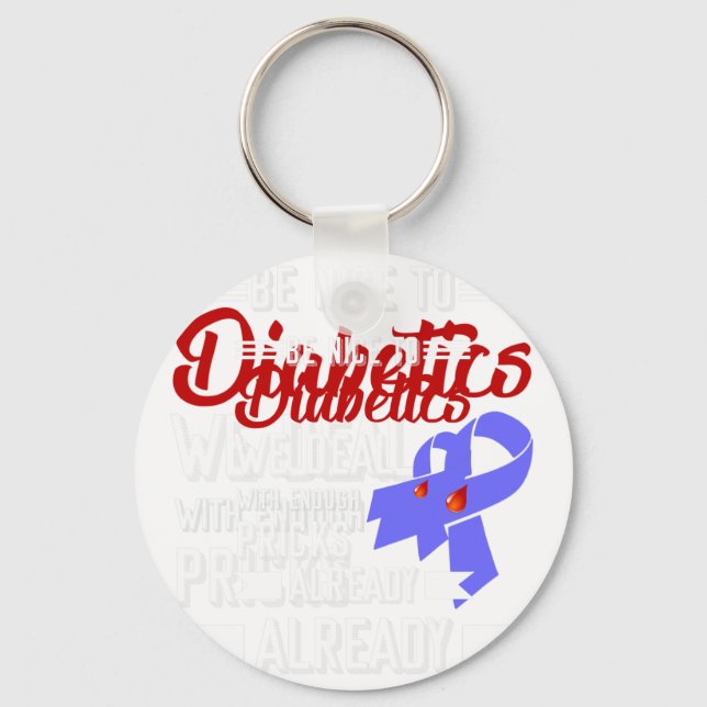 Be Nice To Diabetics We Deal With Enough Pricks Al Keychain (Front)