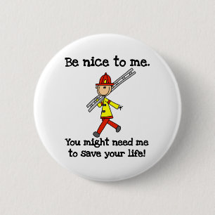 Be Nice to Firefighters 2 Inch Round Button